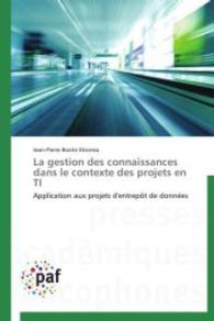 La gestion des connaissances dans le contexte des projets en TI : Application aux projets d'entrepôt de données （2014. 88 S. 220 mm）
