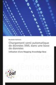 Chargement semi-automatique de données XML dans une base de données : Utilisation d'une Mapping Knowledge Base （2014. 116 S. 220 mm）