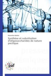 Synthèse et substitution d'oligosaccharides de nature pectique （2014. 248 S. 220 mm）