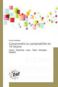 Comprendre la comptabilité en 10 leçons : Cours - Exercices - Jeux - Tests - Annexes - Lexique （2014. 208 S. 220 mm）