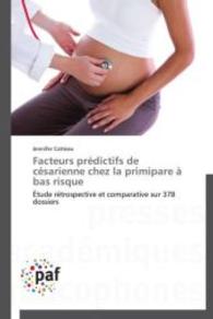 Facteurs prédictifs de césarienne chez la primipare à bas risque : Étude rétrospective et comparative sur 378 dossiers （2014. 116 S. 220 mm）