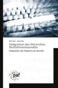 Intégration des Hiérarchies Multidimensionnelles : Intégrations des Magasins de données （2015. 64 S. 220 mm）
