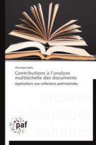 Contributions à l'analyse multiéchelle des documents : Applications aux collections patrimoniales （2014. 168 S. 220 mm）