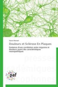 Douleurs et Sclérose En Plaques : Existence d'une corrélation entre migraine et douleurs ayant des caractéristiques neuropathiques （2014. 56 S. 220 mm）