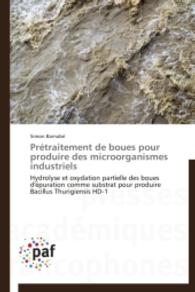 Prétraitement de boues pour produire des microorganismes industriels : Hydrolyse et oxydation partielle des boues d'épuration comme substrat pour produire Bacillus Thurigiensis HD-1 （2014. 440 S. 220 mm）