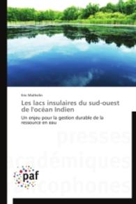 Les lacs insulaires du sud-ouest de l'océan Indien : Un enjeu pour la gestion durable de la ressource en eau （2014. 348 S. 220 mm）