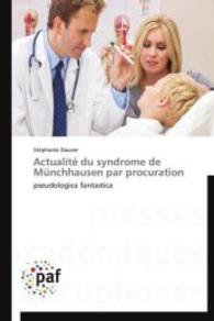 Actualité du syndrome de Münchhausen par procuration : pseudologica fantastica （2014. 80 S. 220 mm）