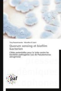 Quorum sensing et biofilm bacterien : Cibles potentielles pour la lutte contre les bactéries pathogènes (cas de Pseudomonas aeruginosa) （2014. 224 S. 220 mm）