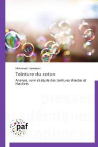 Teinture du coton : Analyse, suivi et étude des teintures directes et réactives （2014. 100 S. 220 mm）