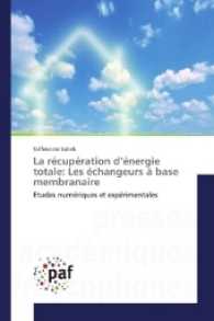 La récupération d'énergie totale: Les échangeurs à base membranaire : Etudes numériques et expérimentales （2017. 180 S. 220 mm）