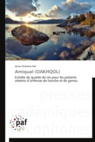 Amiqual (OAKHQOL) : Echelle de qualité de vie pour les patients atteints d'arthrose de hanche et de genou （2014. 128 S. 220 mm）