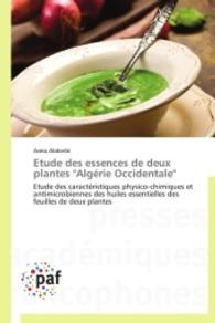 Etude des essences de deux plantes "Algérie Occidentale" : Etude des caractéristiques physico-chimiques et antimicrobiennes des huiles essentielles des feuilles de deux plantes （2014. 88 S. 220 mm）