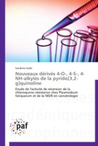 Nouveaux dérivés 4-O-, 4-S-, 4-NH-alkylés de la pyrido[3,2-g]quinoline : Etude de l'activité de réversion de la chloroquino-résistance chez Plasmodium falciparum et de la MDR en cancérologie （2014. 176 S. 220 mm）