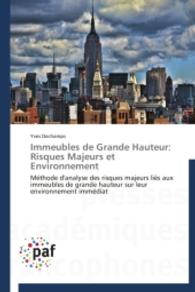 Immeubles de Grande Hauteur: Risques Majeurs et Environnement : Méthode d'analyse des risques majeurs liés aux immeubles de grande hauteur sur leur environnement immédiat （2014. 284 S. 220 mm）