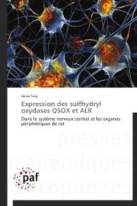 Expression des sulfhydryl oxydases QSOX et ALR : Dans le système nerveux central et les organes périphériques de rat （2014. 288 S. 220 mm）