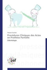 Procédures Cliniques des Actes en Prothèse Partielle : Odontologie （2015. 120 S. 220 mm）