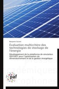Évaluation multicritère des technologies de stockage de l'énergie : Développement de la plateforme de simulation ODYSSEY pour l'optimisation du dimensionnement et de la gestion énergétique （2015. 340 S. 220 mm）