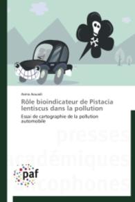 Rôle bioindicateur de Pistacia lentiscus dans la pollution : Essai de cartographie de la pollution automobile （2014. 104 S. 220 mm）