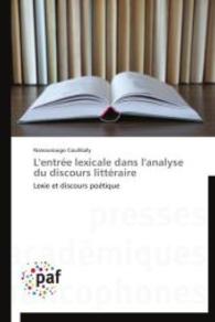 L'entrée lexicale dans l'analyse du discours littéraire : Lexie et discours poétique （2014. 272 S. 220 mm）