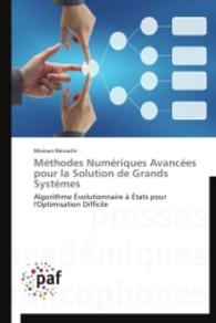 Méthodes Numériques Avancées pour la Solution de Grands Systèmes : Algorithme Évolutionnaire à États pour l'Optimisation Difficile （2014. 196 S. 220 mm）