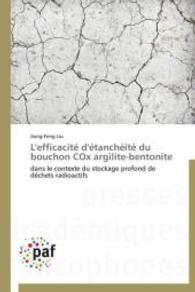 L'efficacité d'étanchéité du bouchon COx argilite-bentonite : dans le contexte du stockage profond de déchets radioactifs （2014. 204 S. 220 mm）