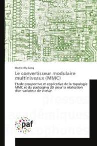 Le convertisseur modulaire multiniveaux (MMC) : Etude prospective et applicative de la topologie MMC et du packaging 3D pour la réalisation d'un variateur de vitesse （2015. 312 S. 220 mm）