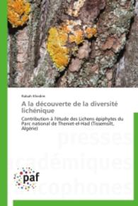 A la découverte de la diversité lichénique : Contribution à l'étude des Lichens épiphytes du Parc national de Theniet-el-Had (Tissemsilt, Algérie) （2014. 120 S. 220 mm）