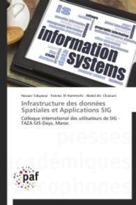 Infrastructure des données Spatiales et Applications SIG : Colloque international des utilisateurs de SIG - TAZA GIS-Days, Maroc （2014. 348 S. 220 mm）
