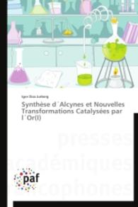 Synthèse d Alcynes et Nouvelles Transformations Catalysées par l Or(I) （2014. 500 S. 220 mm）