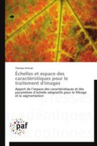 Échelles et espace des caractéristiques pour le traitement d'images : Apport de l espace des caractéristiques et des paramètres d échelle adaptatifs pour le filtrage et la segmentation （2014. 188 S. 220 mm）