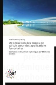 Optimisation des temps de calculs pour des applications ferroviaires : Domaine : Simulation numérique par Eléments Discrets （2014. 200 S. 220 mm）