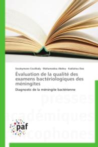 Évaluation de la qualité des examens bactériologiques des méningites : Diagnostic de la méningite bactérienne （2014. 64 S. 220 mm）
