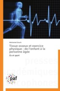Tissue osseux et exercice physique : de l enfant à la personne âgée : Os et sport （2014. 168 S. 220 mm）
