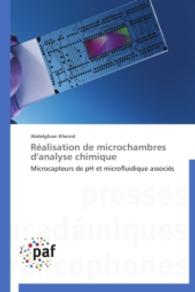 Réalisation de microchambres d'analyse chimique : Microcapteurs de pH et microfluidique associés （2014. 180 S. 220 mm）