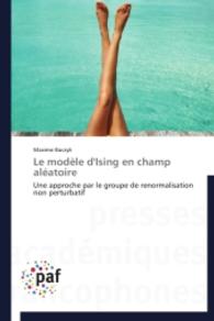 Le modèle d'Ising en champ aléatoire : Une approche par le groupe de renormalisation non perturbatif （2014. 236 S. 220 mm）