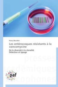 Les entérocoques résistants à la vancomycine : De la diversité à la clonalité Détection et typage （2014. 208 S. 220 mm）