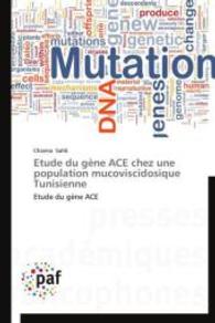 Etude du gène ACE chez une population mucoviscidosique Tunisienne : Etude du gène ACE （2014. 92 S. 220 mm）