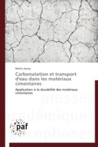 Carbonatation et transport d'eau dans les matériaux cimentaires : Application à la durabilité des matériaux cimentaires （2014. 392 S. 220 mm）