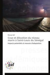 Crue et élévation du niveau marin à Saint-Louis du Sénégal : Impacts potentiels et mesures d'adaptation （2014. 336 S. 220 mm）