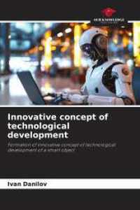 Innovative concept of technological development : Formation of innovative concept of technological development of a smart object （2025. 60 S. 220 mm）