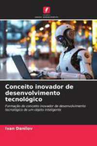 Conceito inovador de desenvolvimento tecnológico : Formação do conceito inovador de desenvolvimento tecnológico de um objeto inteligente （2025. 64 S. 220 mm）