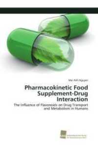 Pharmacokinetic Food Supplement-Drug Interaction : The Influence of Flavonoids on Drug Transport and Metabolism in Humans （2016. 208 S. 220 mm）