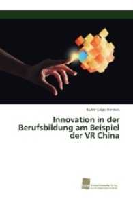 Innovation in der Berufsbildung am Beispiel der VR China （2016. 196 S. 220 mm）