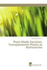 Plant-Made Vaccines: Transplastomic Plants as Biofactories （2017. 96 S. 220 mm）