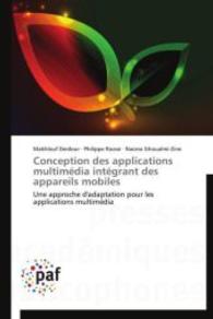 Conception des applications multimédia intégrant des appareils mobiles : Une approche d'adaptation pour les applications multimédia （Aufl. 2012. 236 S.）