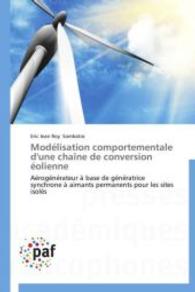 Modélisation comportementale d'une chaîne de conversion éolienne : Aérogénérateur à base de génératrice synchrone à aimants permanents pour les sites isolés （Aufl. 2012. 216 S. 220 mm）
