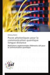 Puces photoniques pour la communication quantique longue distance : Réalisations expérimentales d'éléments clef pour la communication quantique （Aufl. 2012. 308 S.）