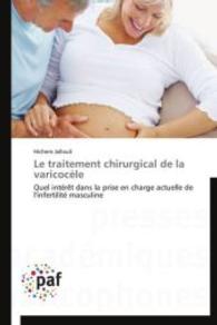 Le traitement chirurgical de la varicocèle : Quel intérêt dans la prise en charge actuelle de l'infertilité masculine （Aufl. 2012. 132 S.）