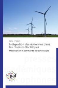 Intégration des éoliennes dans les réseaux électriques : Modélisation et commande de technologies （2012. 232 S. 220 mm）