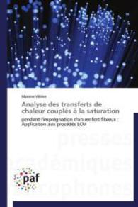 Analyse des transferts de chaleur couplés à la saturation : pendant l'imprégnation d'un renfort fibreux : Application aux procédés LCM （2014. 372 S. 220 mm）
